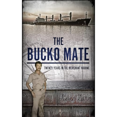 The Bucko Mate: Twenty Years in the Merchant Marine