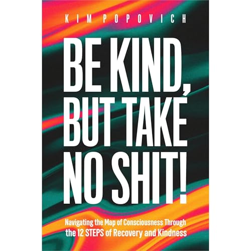 Be Kind But Take No Shit by Kim Popovich
