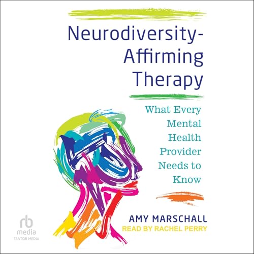 Neurodiversity-Affirming Therapy by Amy Marschall