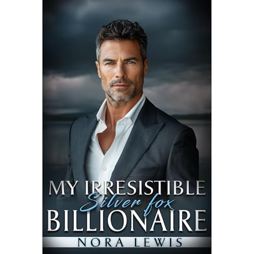 My Irresistible Silver Fox Billionaire