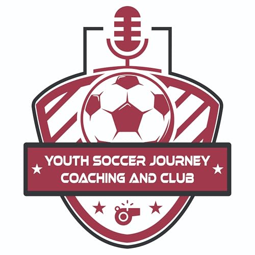 Youth Soccer Journey: Coaching and Club by Nick Dye Jason Mastrodonato