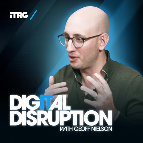 Digital Disruption with Geoff Nielson by Info-Tech Research Group