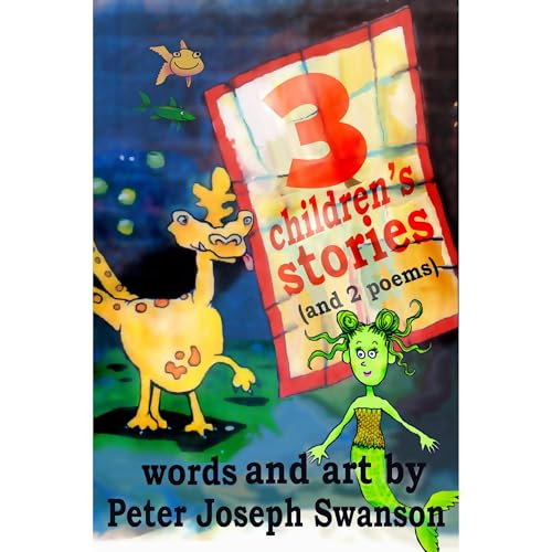 3 Children’s Stories (and 2 poems)