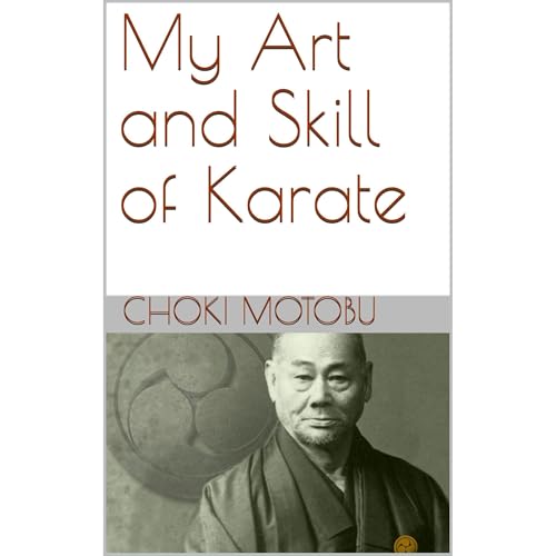 My Art and Skill of Karate by Choki Motobu