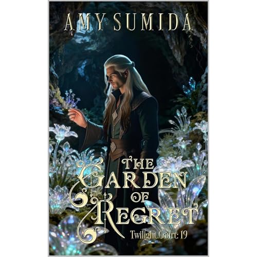The Garden of Regret by Amy Sumida