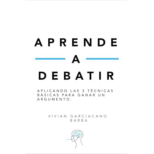 Aprende a Debatir by Vivian Garciacano Barba