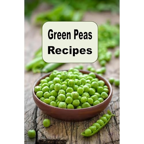 Green Peas Recipes by Laura Sommers