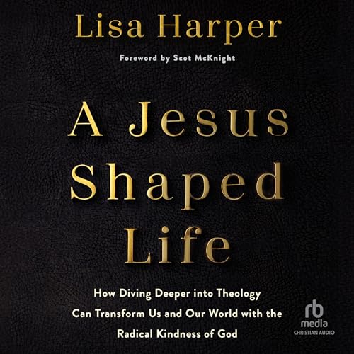 A Jesus-Shaped Life