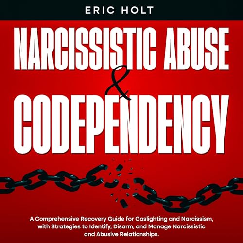 Narcissistic Abuse & Codependency by Eric Holt