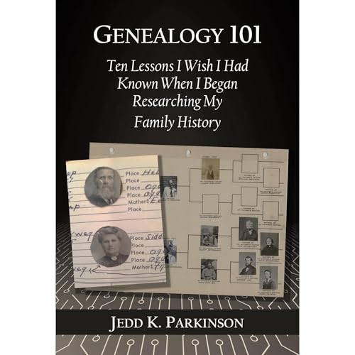 Genealogy 101 by Jedd K. Parkinson