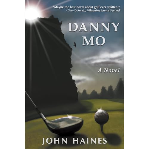 DANNY MO - A Novel by John Haines