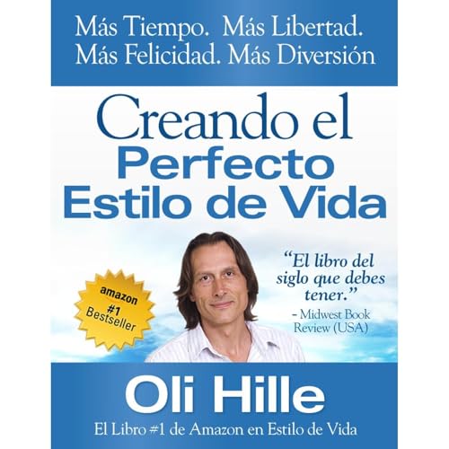 Creando El Perfecto Estilo De Vida - Éxito, Logro, Motivación, Autoayuda y Desarrollo Personal