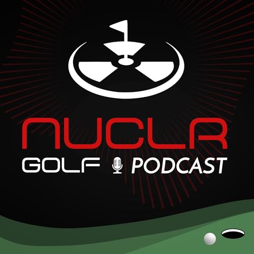 NUCLR GOLF Podcast by NUCLR GOLF