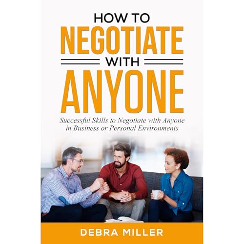 How To Negotiate With Anyone