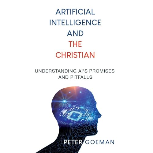 Artificial Intelligence and the Christian by Peter Goeman
