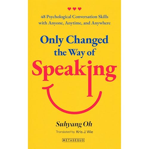 Only Changed the Way of Speaking by Suhyang Oh