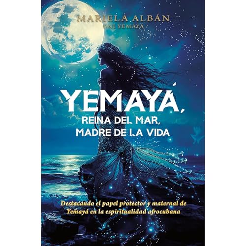 YEMAYÁ, Reina del Mar, Madre de la Vida