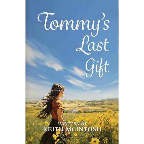 Tommy's Last Gift by Keith McIntosh