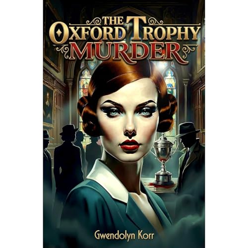 The Oxford Trophy Murder by Gwendolyn Korr