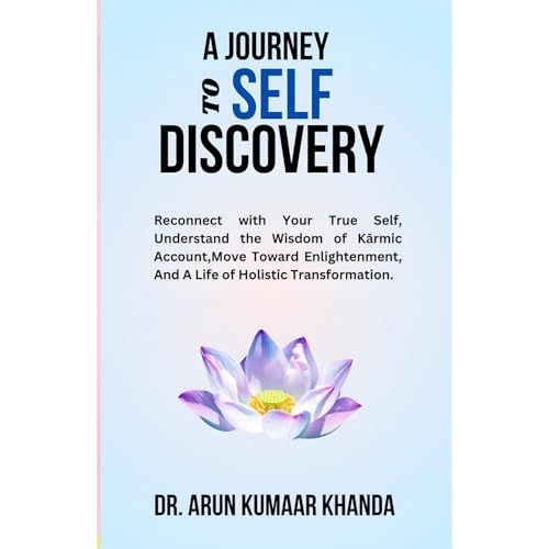 A Journey to Self-Discovery by Arun Kumaar Khanda
