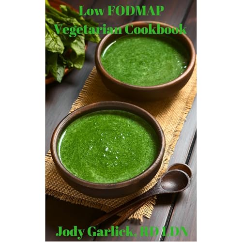 Low FODMAP Vegetarian Cookbook by Jody Garlick RD LDN