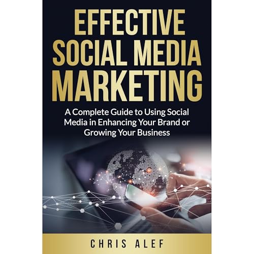 Effective Social Media Marketing by Chris Alef