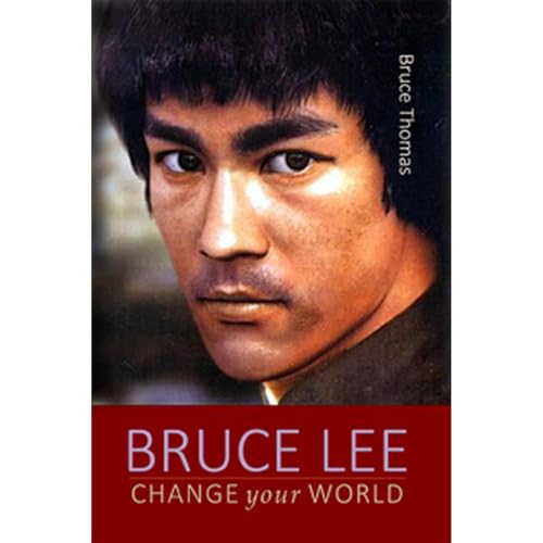 Bruce Lee: Change Your World