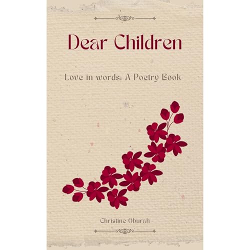 Dear Children by Christine Oburah