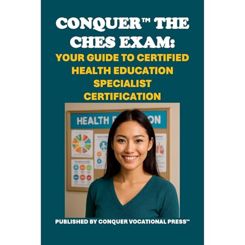 Conquer the CHES Exam: Your Guide to Certified Health Education Specialist Certification by Philip Martin McCaulay