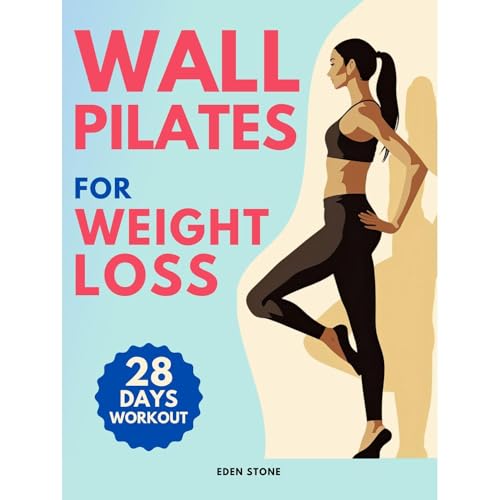 Wall Pilates for Weight Loss by Eden Stone