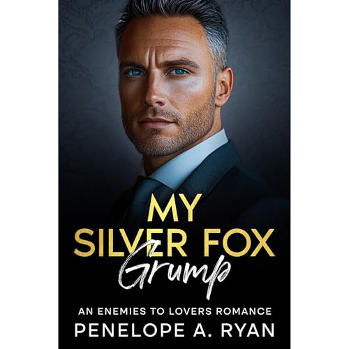 My Silver Fox Grump by Penelope A. Ryan