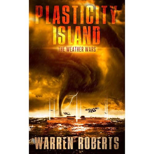 Plasticity Island (Book 2 in the Science Fiction Action Adventure "Plasticity Island" Series)