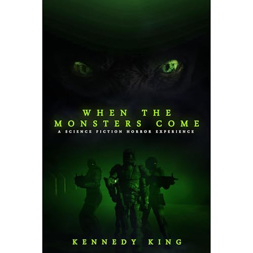 When The Monsters Come by Kennedy King
