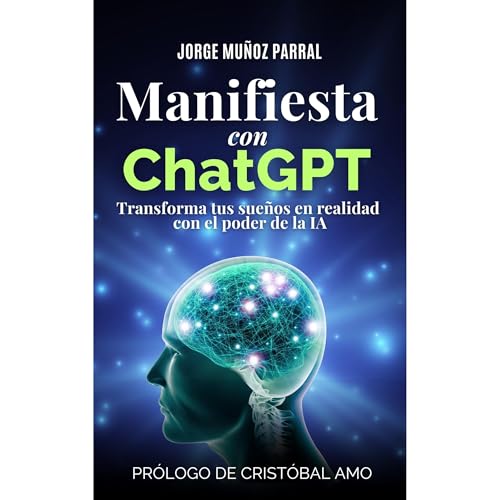 Manifiesta con CHATGPT: Usa la Ley de Atracción con el poder de la IA