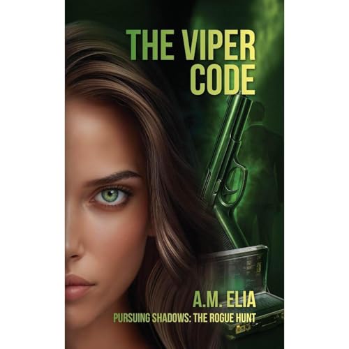 The Viper Code: A Fast-Paced Thriller by A.M ELIA