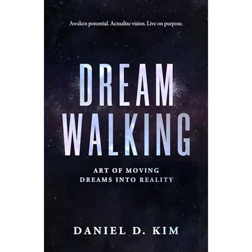 Dream Walking by Daniel D Kim