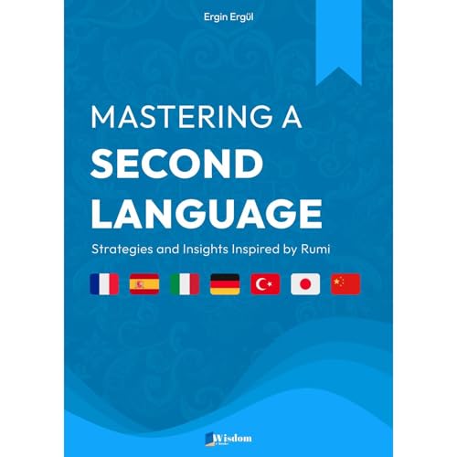 MASTERING A SECOND LANGUAGE Strategies and Insights Inspired by Rumi