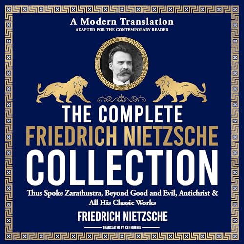 The Complete Friedrich Nietzsche Philosophy Collection