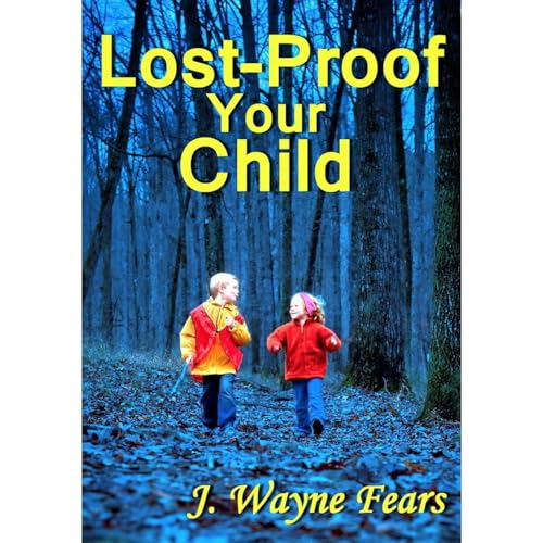 Lost-Proof Your Child by J. Wayne Fears