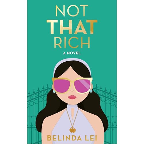 Not THAT Rich by Belinda Lei