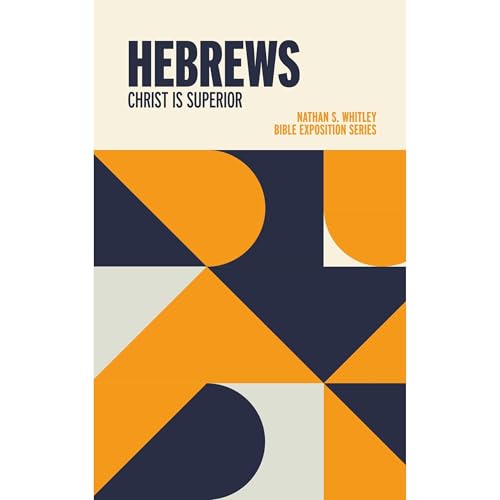 Hebrews by Nathan S. Whitley