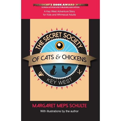 The Secret Society of Cats & Chickens by Margaret Meps Schulte