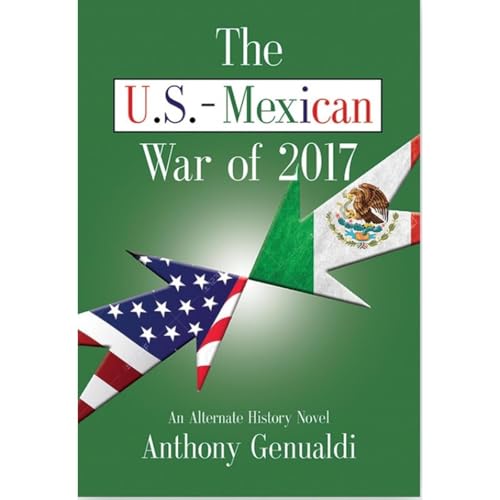 The U.S.-Mexican War of 2017, Second Edition