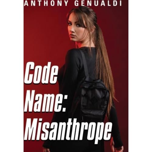 Code Name: Misanthrope by Anthony Genualdi