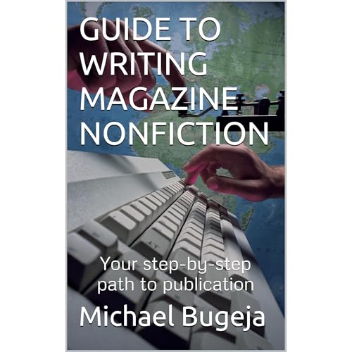 GUIDE TO WRITING MAGAZINE NONFICTION by Michael Bugeja