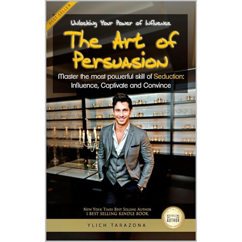 The Art of Persuasion: Unlocking Your Power of Influence