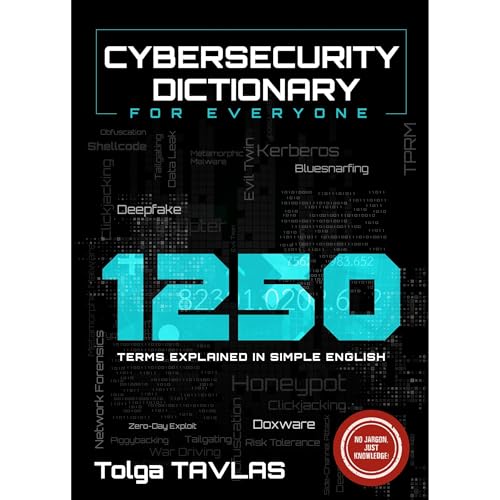 CYBERSECURITY DICTIONARY for Everyone by Tolga Tavlas