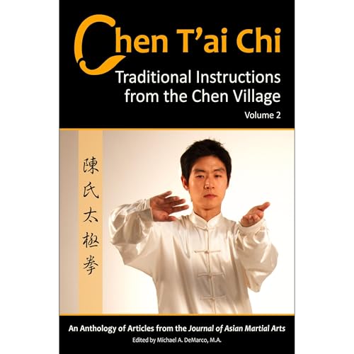 Chen T’ai Chi: Traditional Instructions from the Chen Village, Vol. 2