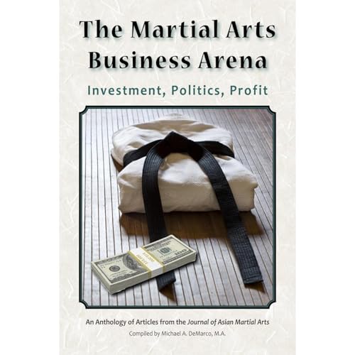 The Martial Arts Business Arena by H. Richard Friman