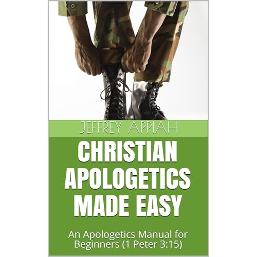 CHRISTIAN APOLOGETICS MADE EASY